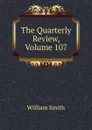 The Quarterly Review, Volume 107 - Smith William