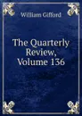 The Quarterly Review, Volume 136 - William Gifford