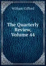 The Quarterly Review, Volume 44 - William Gifford