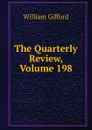 The Quarterly Review, Volume 198 - William Gifford