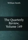 The Quarterly Review, Volume 149 - Smith William