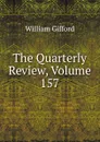 The Quarterly Review, Volume 157 - William Gifford