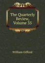 The Quarterly Review, Volume 35 - William Gifford