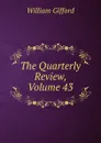 The Quarterly Review, Volume 43 - William Gifford