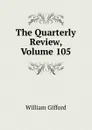 The Quarterly Review, Volume 105 - William Gifford