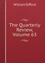 The Quarterly Review, Volume 63 - William Gifford
