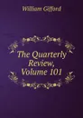 The Quarterly Review, Volume 101 - William Gifford