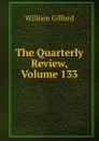 The Quarterly Review, Volume 133 - William Gifford