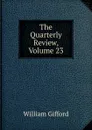 The Quarterly Review, Volume 23 - William Gifford