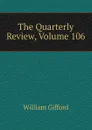 The Quarterly Review, Volume 106 - William Gifford