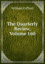 The Quarterly Review, Volume 160 - William Gifford