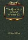 The Quarterly Review, Volume 201 - William Gifford