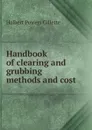 Handbook of clearing and grubbing methods and cost - Halbert Powers Gillette