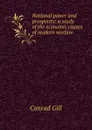 National power and prosperity: a study of the economic causes of modern warfare - Conrad Gill