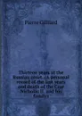 Thirteen years at the Russian court. (A personal record of the last years and death of the Czar Nicholas II. and his family) - Pierre Gilliard