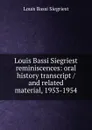 Louis Bassi Siegriest reminiscences: oral history transcript / and related material, 1953-1954 - Louis Bassi Siegriest