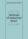 Methods of industrial peace - Nicholas Paine Gilman