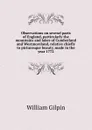 Observations on several parts of England, particularly the mountains and lakes of Cumberland and Westmoreland, relative chiefly to picturesque beauty, made in the year 1772 - Gilpin William