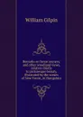 Remarks on forest scenery, and other woodland views, relative chiefly to picturesque beauty, illustrated by the scenes of New Forest, in Hampshire - Gilpin William