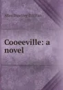 Cooeeville: a novel - Allen Daintree Gilfillan