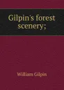 Gilpin.s forest scenery; - Gilpin William