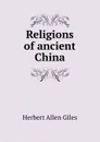 Religions of ancient China - Giles Herbert Allen