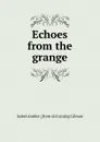 Echoes from the grange - Isabel Ambler. [from old catalog Gilman