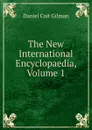 The New International Encyclopaedia, Volume 1 - Gilman Daniel Coit