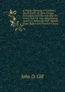 A Timely Warning of Freedom.s Death Knell: Or, How Foreign Sovereigns Have Secretly Dug the Grave, and Are Now Slaughtering America.s Bellowing Calf . Speech, Equal Rights and Personal Liberty - John D. Gill