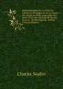 Satyre Menippee De La Vertu Du Catholicon D.espagne Et De La Tenue Des Estats De Paris: Augmentee De Notes Tirees Des Editions De Du Puy Et De Le . Et Pholologique, Volume 2 (French Edition) - Charles Nodier