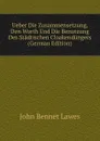 Ueber Die Zusammensetzung, Den Worth Und Die Benutzung Des Stadtischen Cloakendungers (German Edition) - John Bennet Lawes