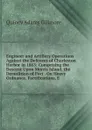 Engineer and Artillery Operations Against the Defences of Charleston Harbor in 1863: Comprising the Descent Upon Morris Island, the Demolition of Fort . On Heavy Ordnance, Fortifications, E - Quincy Adams Gillmore