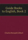 Guide Books to English, Book 2 - Charles Benajah Gilbert