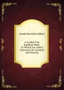 A Graded Test Spelling-Book: To Which Are Added Sentences for Analysis and Parsing - Josiah Hotchkiss Gilbert