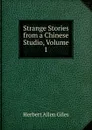 Strange Stories from a Chinese Studio, Volume 1 - Giles Herbert Allen