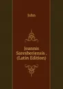 Joannis Saresberiensis . (Latin Edition) - John