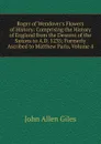 Roger of Wendover.s Flowers of History: Comprising the History of England from the Descent of the Saxons to A.D. 1235; Formerly Ascribed to Matthew Paris, Volume 4 - John Allen Giles
