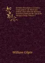 Sermons Preached to a Country Congregation: To Which Are Added, a Few Hints for Sermons; Intended Chiefly for the Use of the Younger Clergy, Volume 2 - Gilpin William