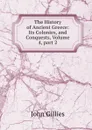 The History of Ancient Greece: Its Colonies, and Conquests, Volume 4,.part 2 - John Gillies