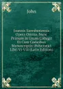 Joannis Saresberiensis Opera Omnia. Nunc Primum in Unum Collegit Et Cum Codicibus Manuscriptis: Polycratici Libri Vi-Viii (Latin Edition) - John