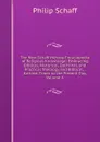 The New Schaff-Herzog Encyclopedia of Religious Knowledge: Embracing Biblical, Historical, Doctrinal, and Practical Theology and Biblical, . Earliest Times to the Present Day, Volume 6 - Philip Schaff