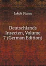 Deutschlands Insecten, Volume 7 (German Edition) - Jakob Sturm