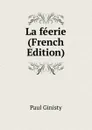 La feerie (French Edition) - Paul Ginisty
