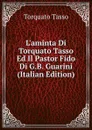 L.aminta Di Torquato Tasso Ed Il Pastor Fido Di G.B. Guarini (Italian Edition) - Torquato Tasso