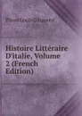 Histoire Litteraire D.italie, Volume 2 (French Edition) - Pierre Louis Ginguené