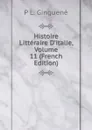 Histoire Litteraire D.italie, Volume 11 (French Edition) - P L. Ginguené