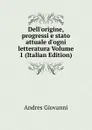 Dell.origine, progressi e stato attuale d.ogni letteratura Volume 1 (Italian Edition) - Andres Giovanni