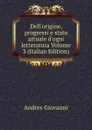 Dell.origine, progressi e stato attuale d.ogni letteratura Volume 3 (Italian Edition) - Andres Giovanni