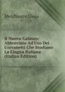 Il Nuovo Galateo: Abbreviato Ad Uso Dei Giovanetti Che Studiano La Lingua Italiana (Italian Edition) - Melchiorre Gioja