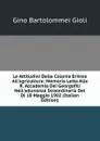 Le Attitudini Della Colonia Eritrea All.agricoltura: Memoria Letta Alla R. Accademia Dei Georgofili Nell.adunanza Straordinaria Del Di 18 Maggio 1902 (Italian Edition) - Gino Bartolommei Gioli